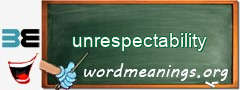 WordMeaning blackboard for unrespectability